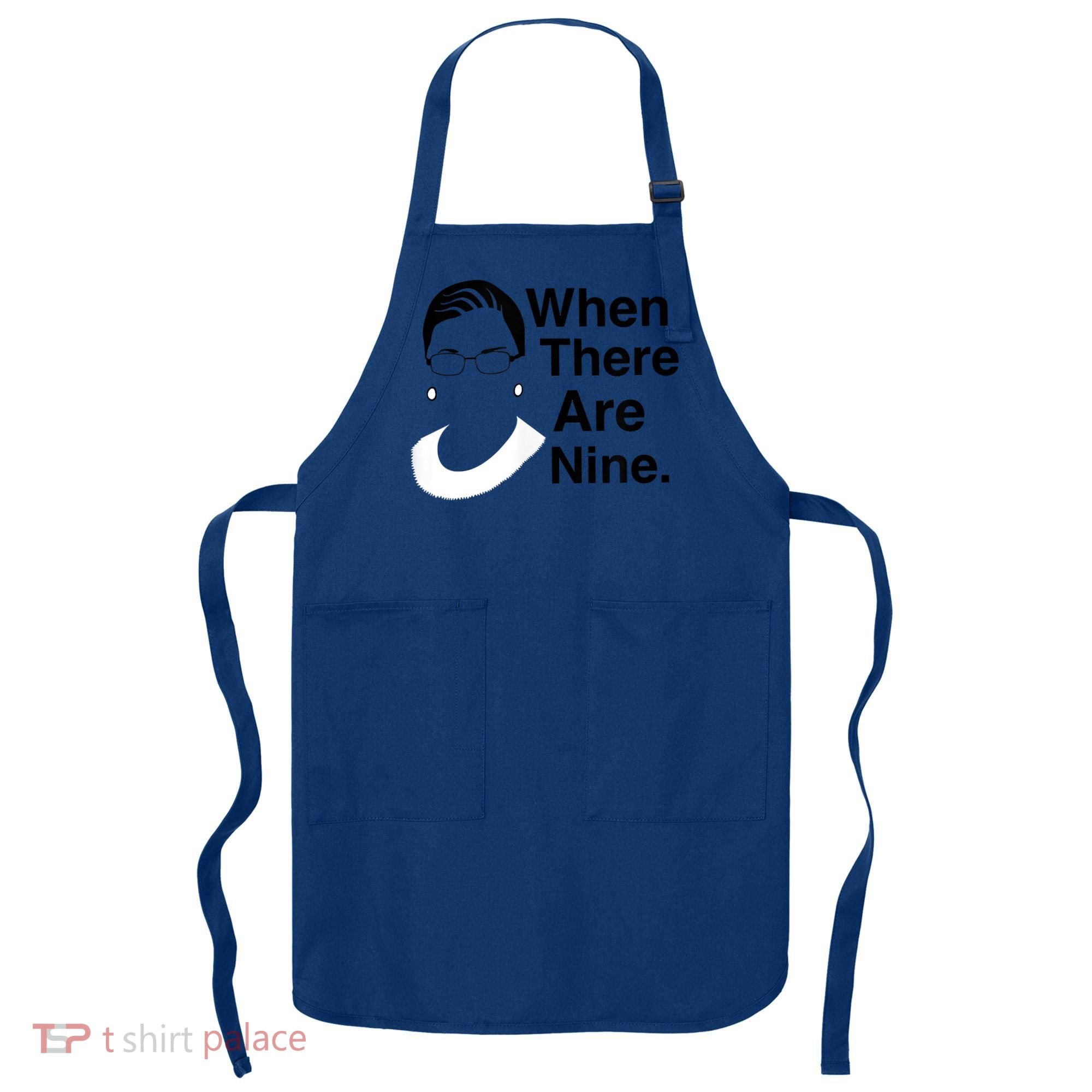 Notorious RBG Ruth Bader Ginsburg When There Are Nine Apron