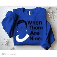 Notorious RBG Ruth Bader Ginsburg When There Are Nine Sweatshirt thumb 2