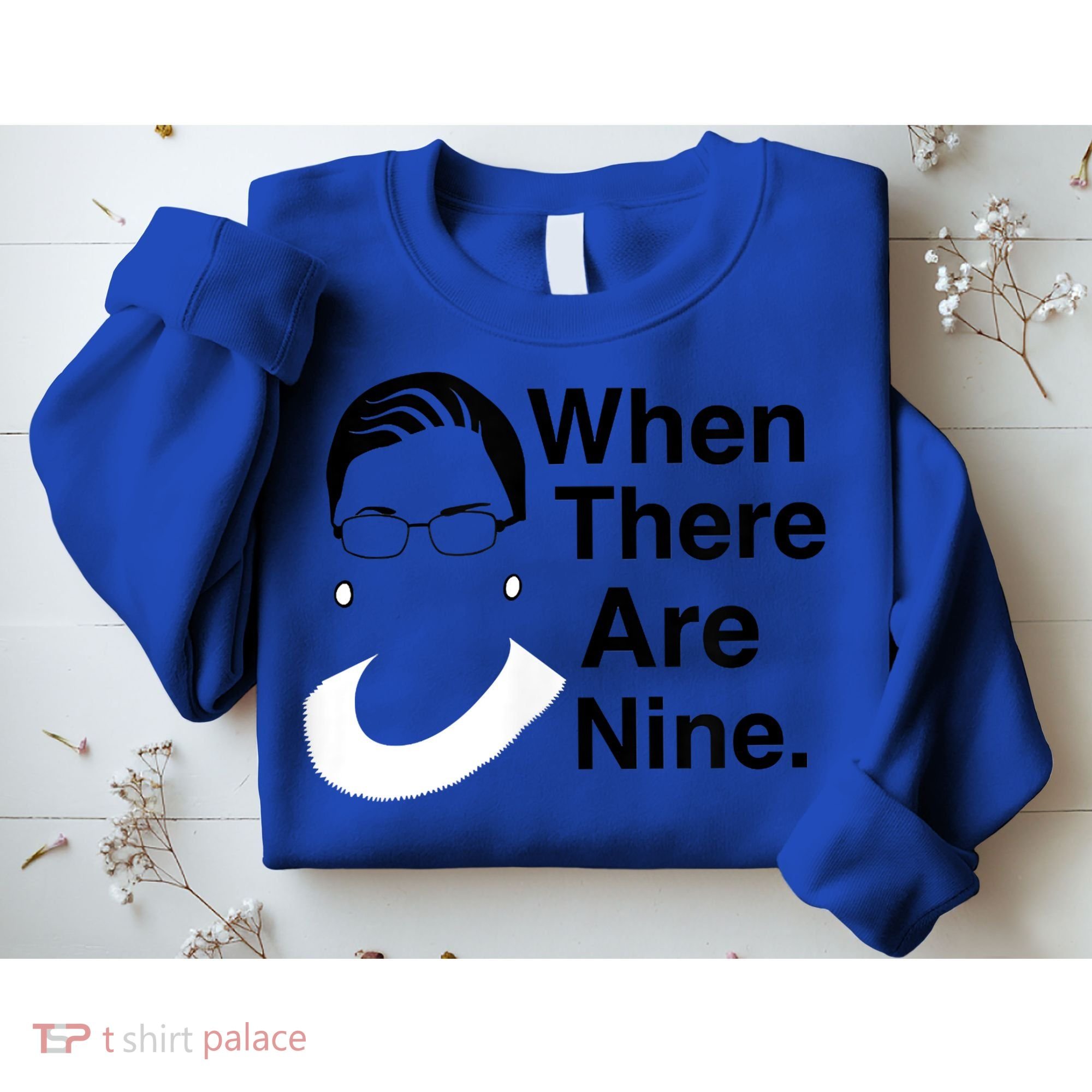 Notorious RBG Ruth Bader Ginsburg When There Are Nine Sweatshirt