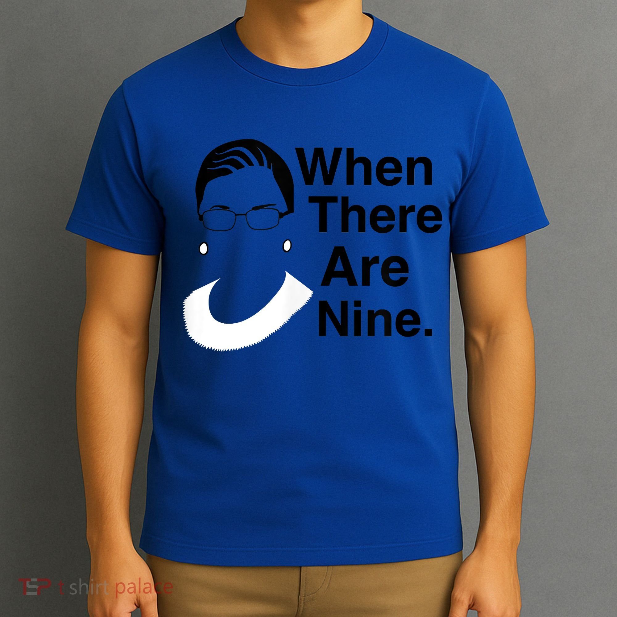 Notorious RBG Ruth Bader Ginsburg When There Are Nine T-Shirt