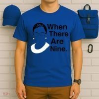 Notorious RBG Ruth Bader Ginsburg When There Are Nine T-Shirt thumb 6