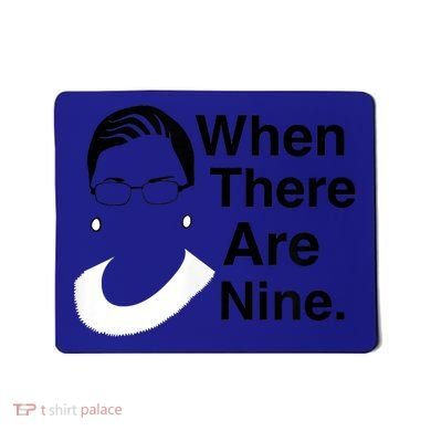 Notorious RBG Ruth Bader Ginsburg When There Are Nine Mousepad