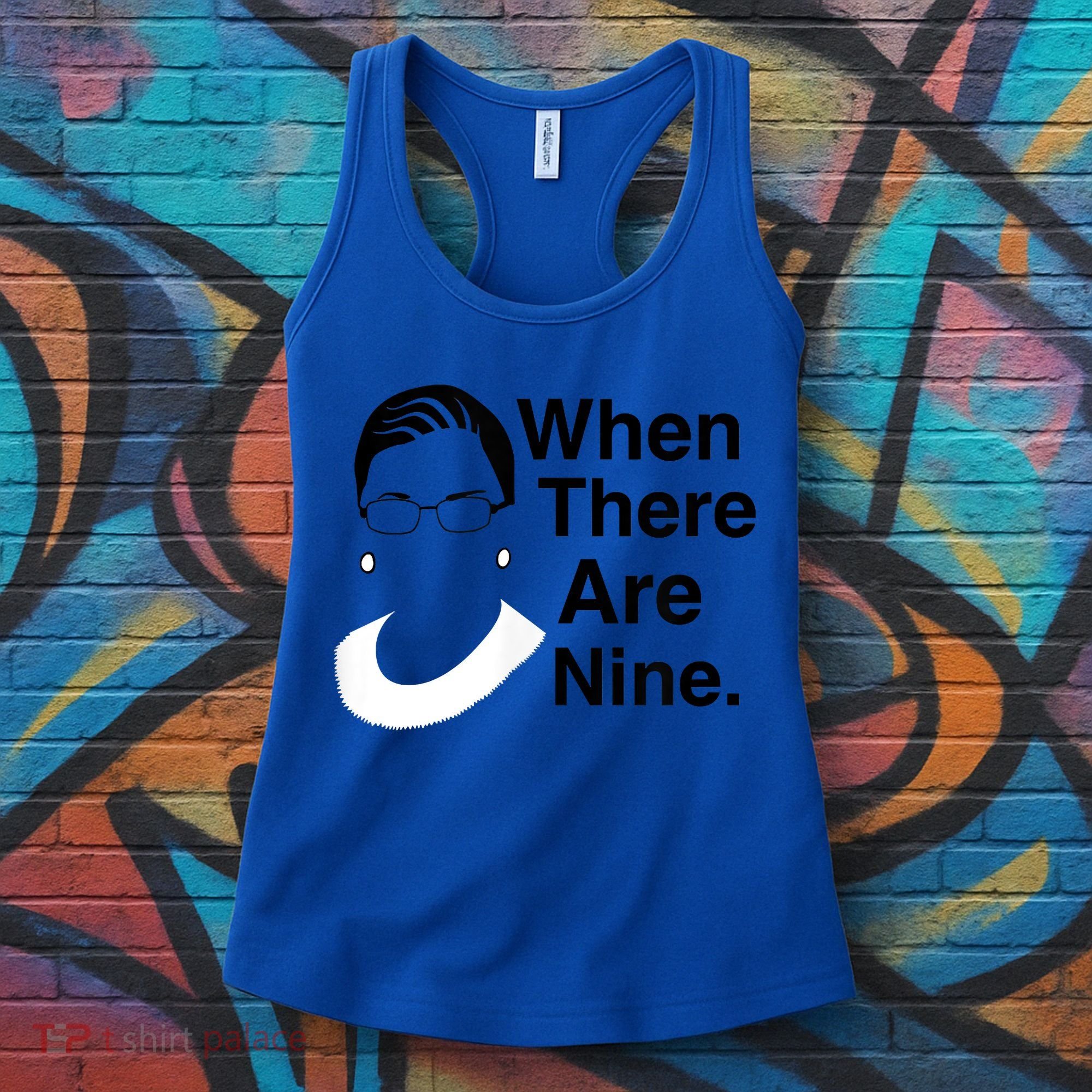 Notorious RBG Ruth Bader Ginsburg When There Are Nine Women's Tank Top