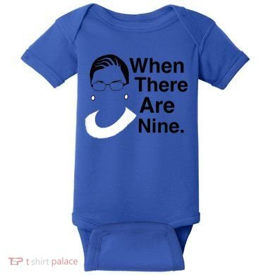 Notorious RBG Ruth Bader Ginsburg When There Are Nine Baby Bodysuit