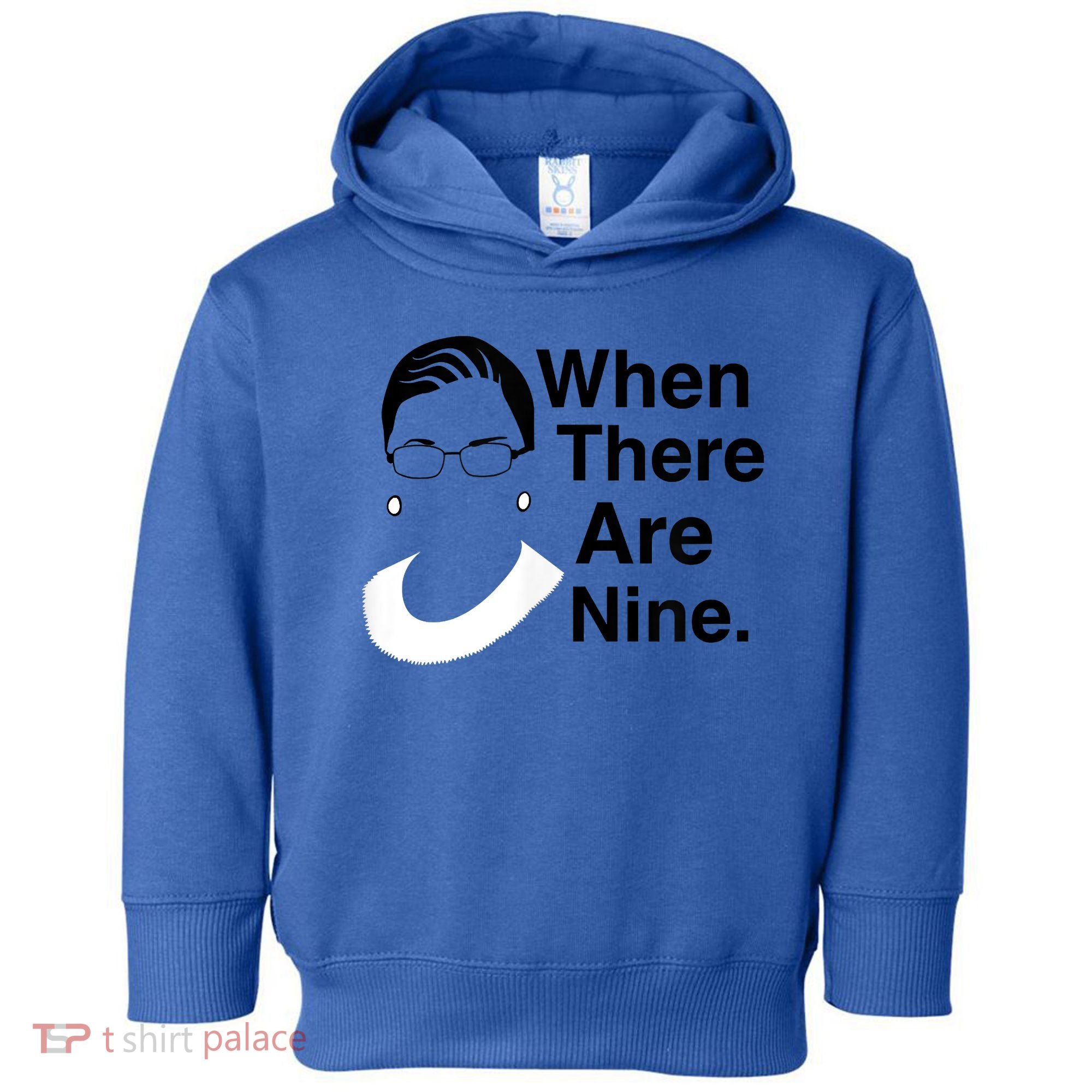 Notorious RBG Ruth Bader Ginsburg When There Are Nine Toddler Hoodie
