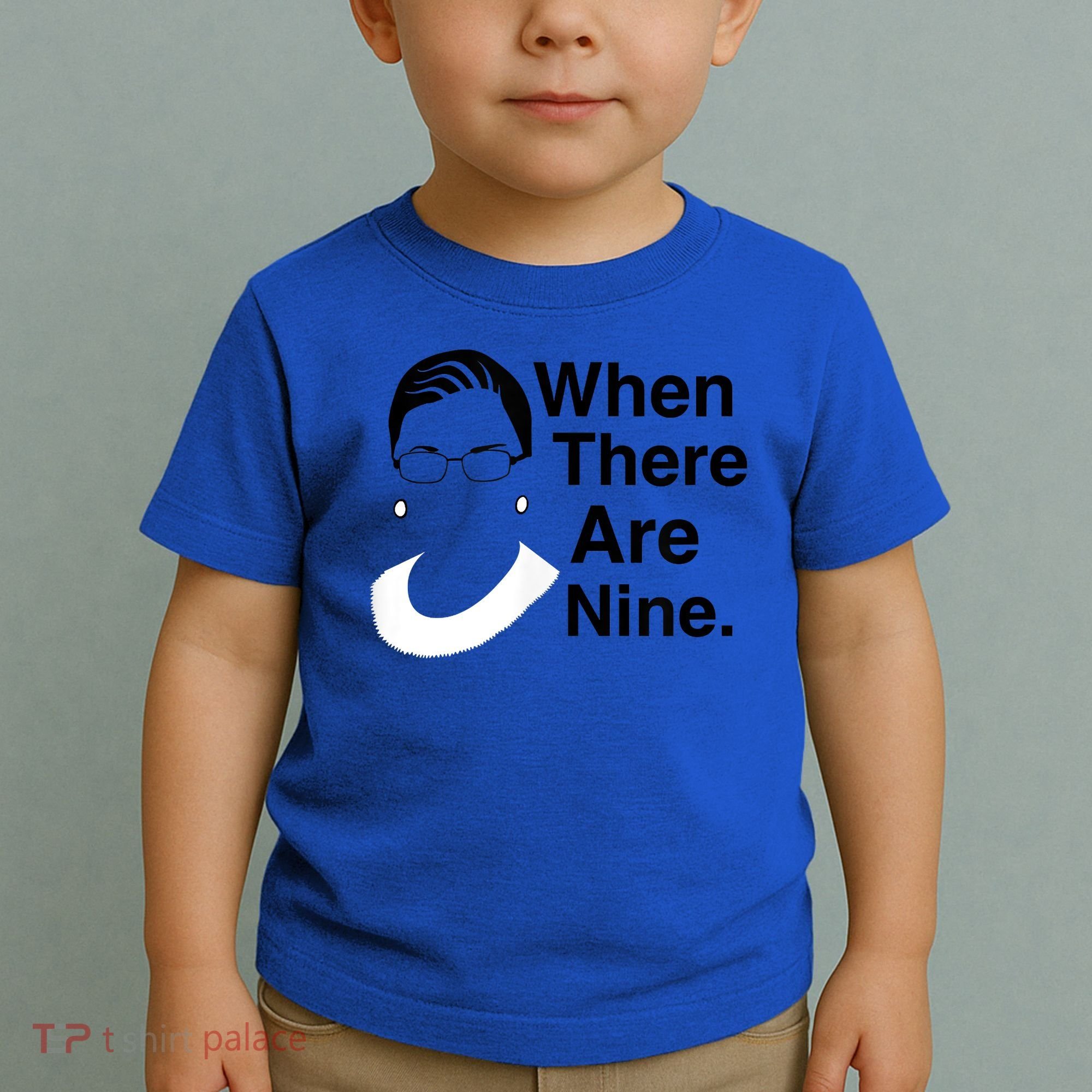 Notorious RBG Ruth Bader Ginsburg When There Are Nine Toddler T-Shirt