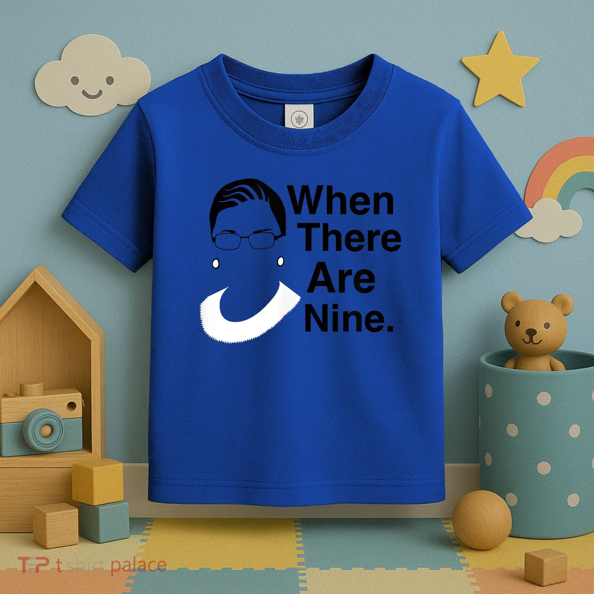 Notorious RBG Ruth Bader Ginsburg When There Are Nine Toddler T-Shirt