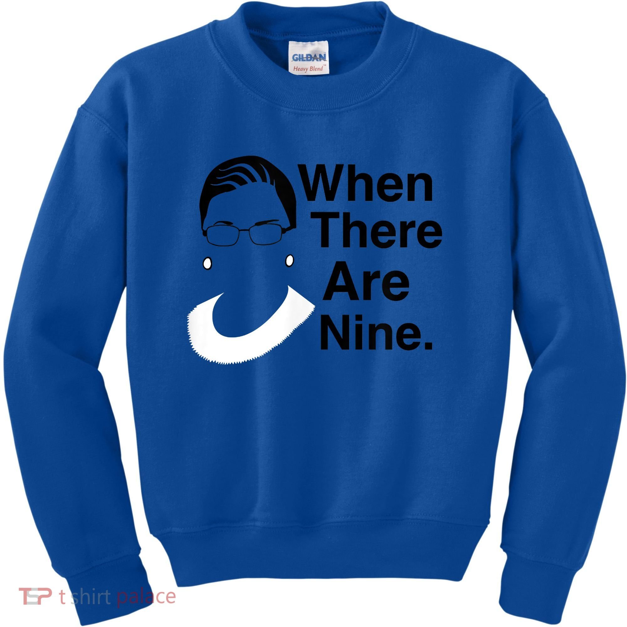 Notorious RBG Ruth Bader Ginsburg When There Are Nine Kids Sweatshirt