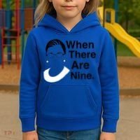 Notorious RBG Ruth Bader Ginsburg When There Are Nine Kids Hoodie thumb 3