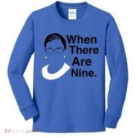 Notorious RBG Ruth Bader Ginsburg When There Are Nine Kids Long Sleeve Shirt thumb 0