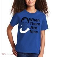 Notorious RBG Ruth Bader Ginsburg When There Are Nine Kids T-Shirt thumb 2