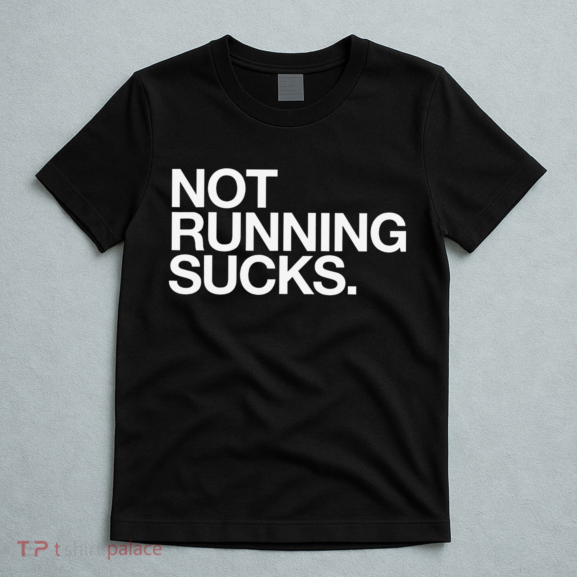 NOT RUNNING SUCKS Funny Runner Jogging Jogger Fitness Race T-Shirt
