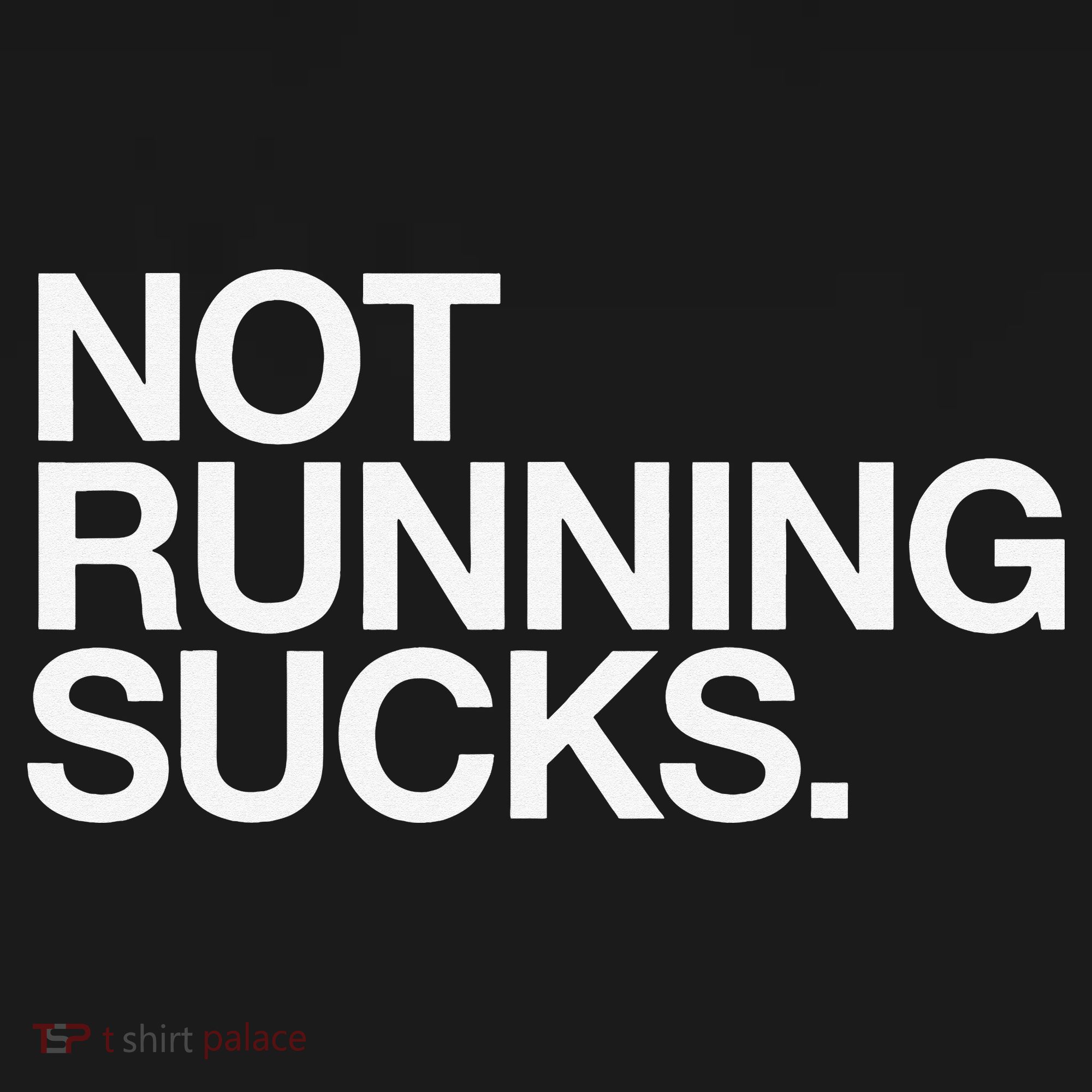 NOT RUNNING SUCKS Funny Runner Jogging Jogger Fitness Race T-Shirt