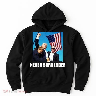 Never Surrender 2024 Take America Back Pennsylvania Rally Shooting Hoodie