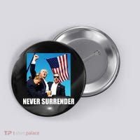 Never Surrender 2024 Take America Back Pennsylvania Rally Shooting Button thumb 0
