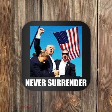 Never Surrender 2024 Take America Back Pennsylvania Rally Shooting Coaster