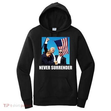 Never Surrender 2024 Take America Back Pennsylvania Rally Shooting Women's Hoodie