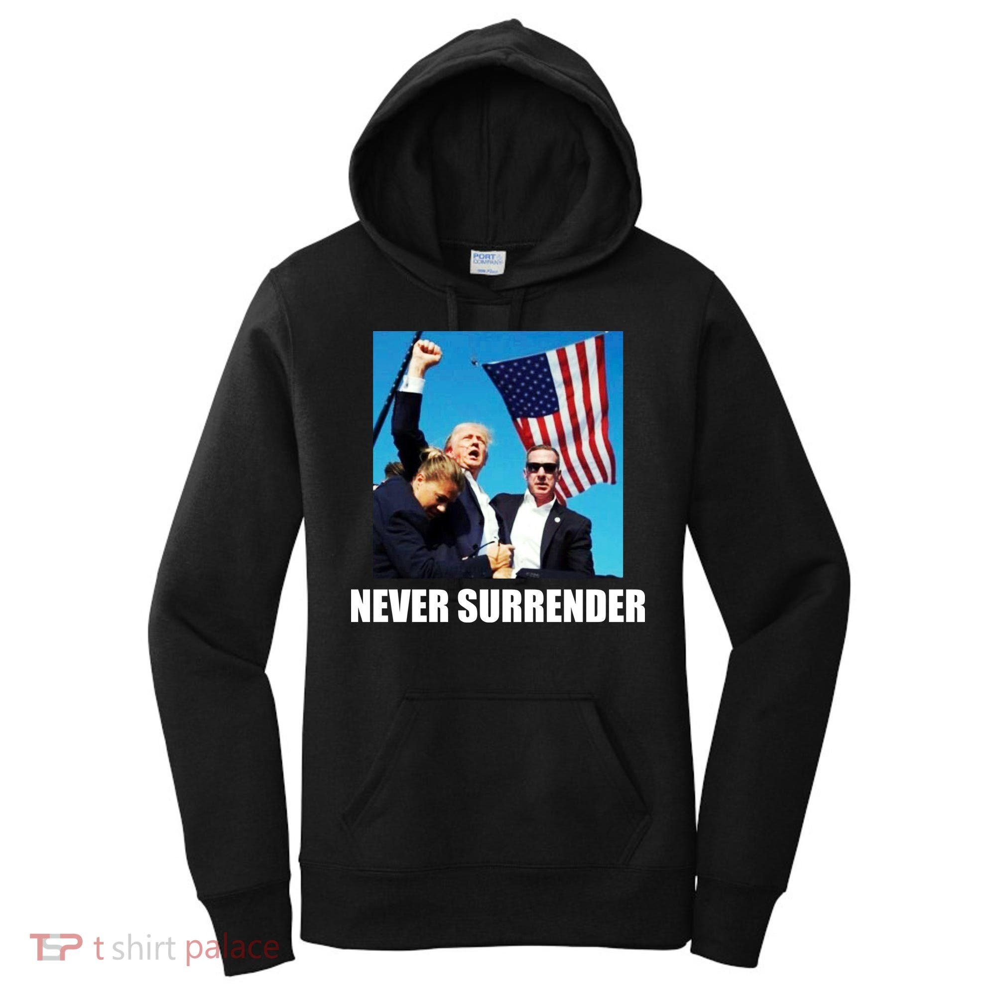 Never Surrender 2024 Take America Back Pennsylvania Rally Shooting Women's Hoodie