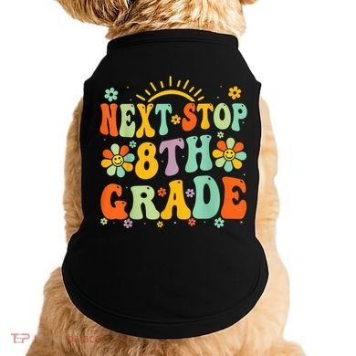 Next Stop 8th Grade Graduation To 8th Grade Back To School Doggie Tank