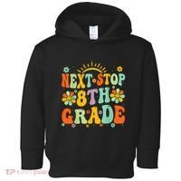 Next Stop 8th Grade Graduation To 8th Grade Back To School Toddler Hoodie thumb 0