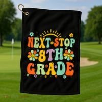 Next Stop 8th Grade Graduation To 8th Grade Back To School Golf Towel thumb 1
