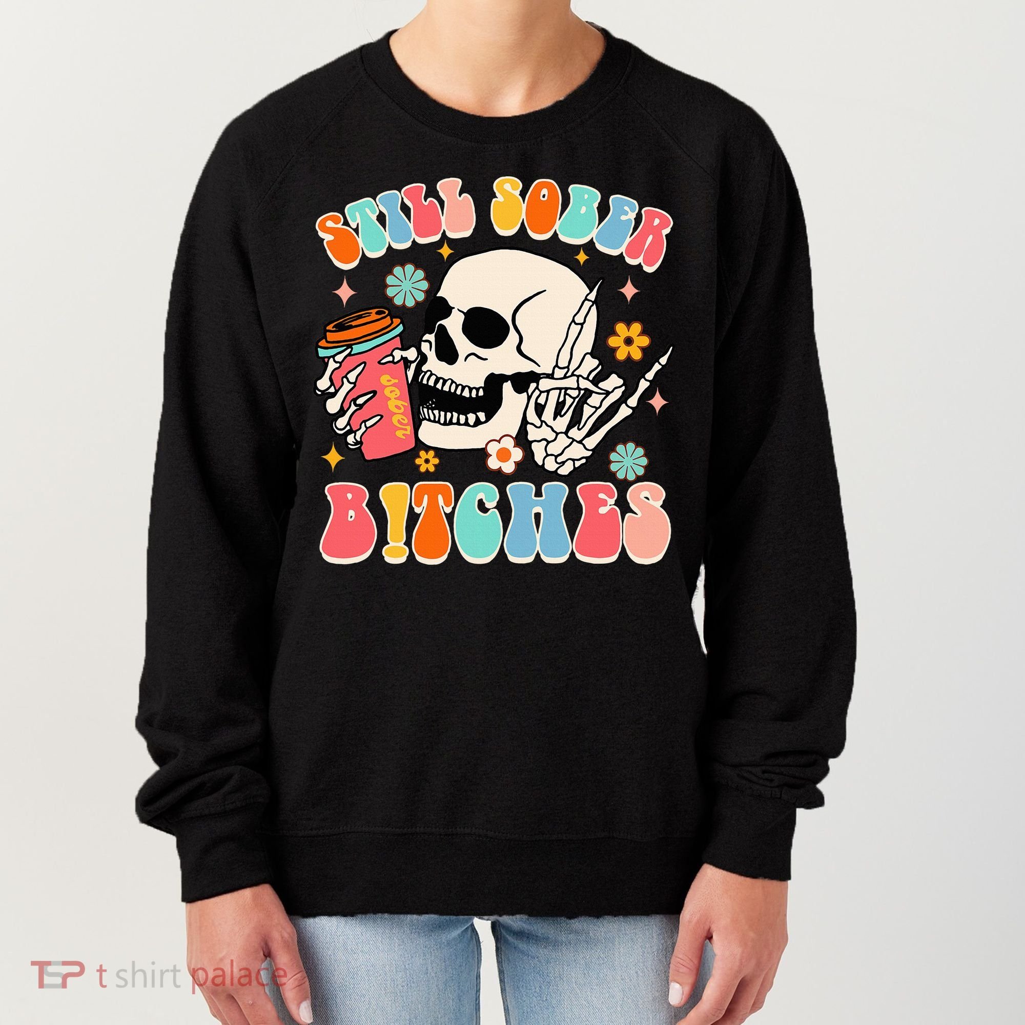 Normalize Sobriety Addiction Recovery Still A Sober Life Women's Sweatshirt