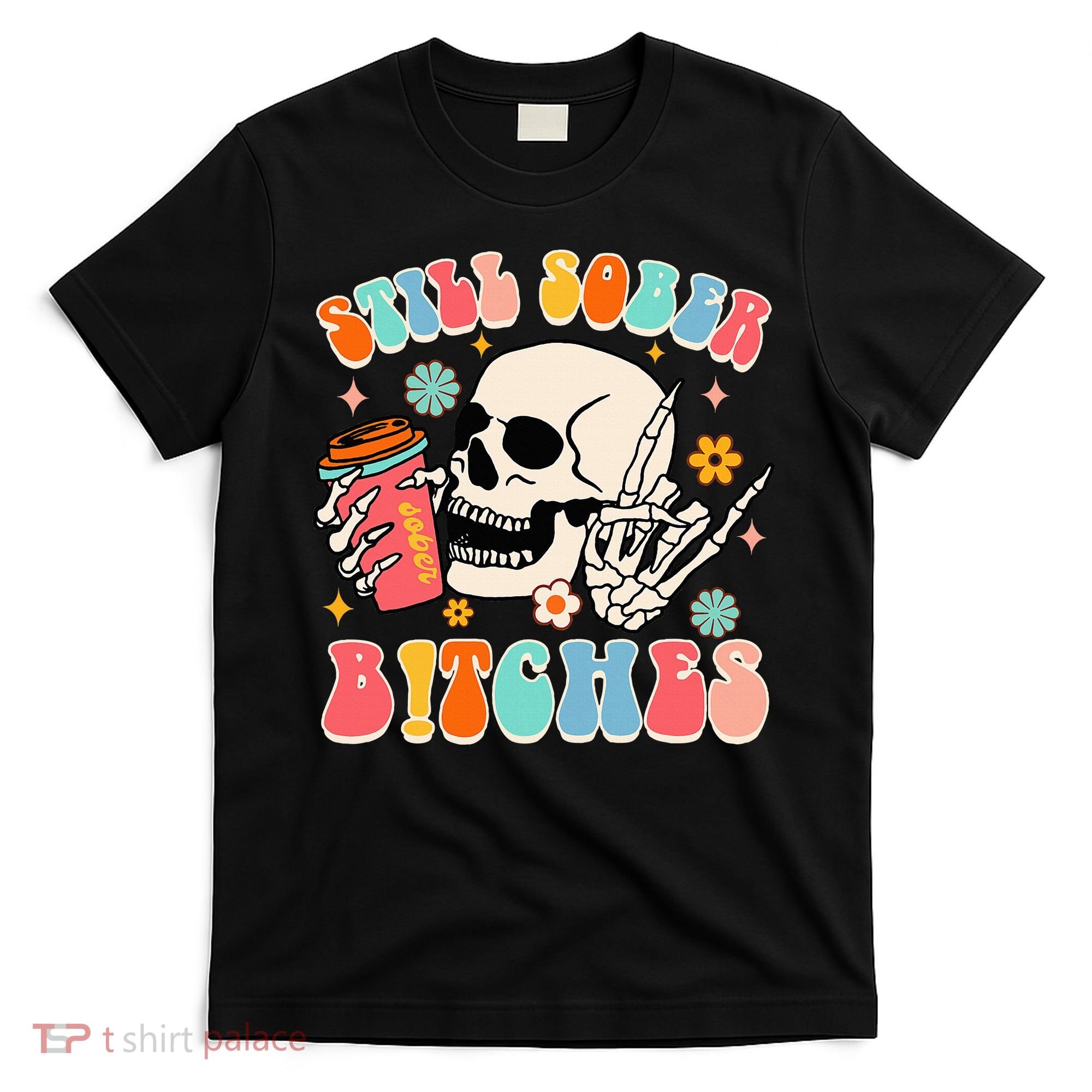 Normalize Sobriety Addiction Recovery Still A Sober Life T-Shirt