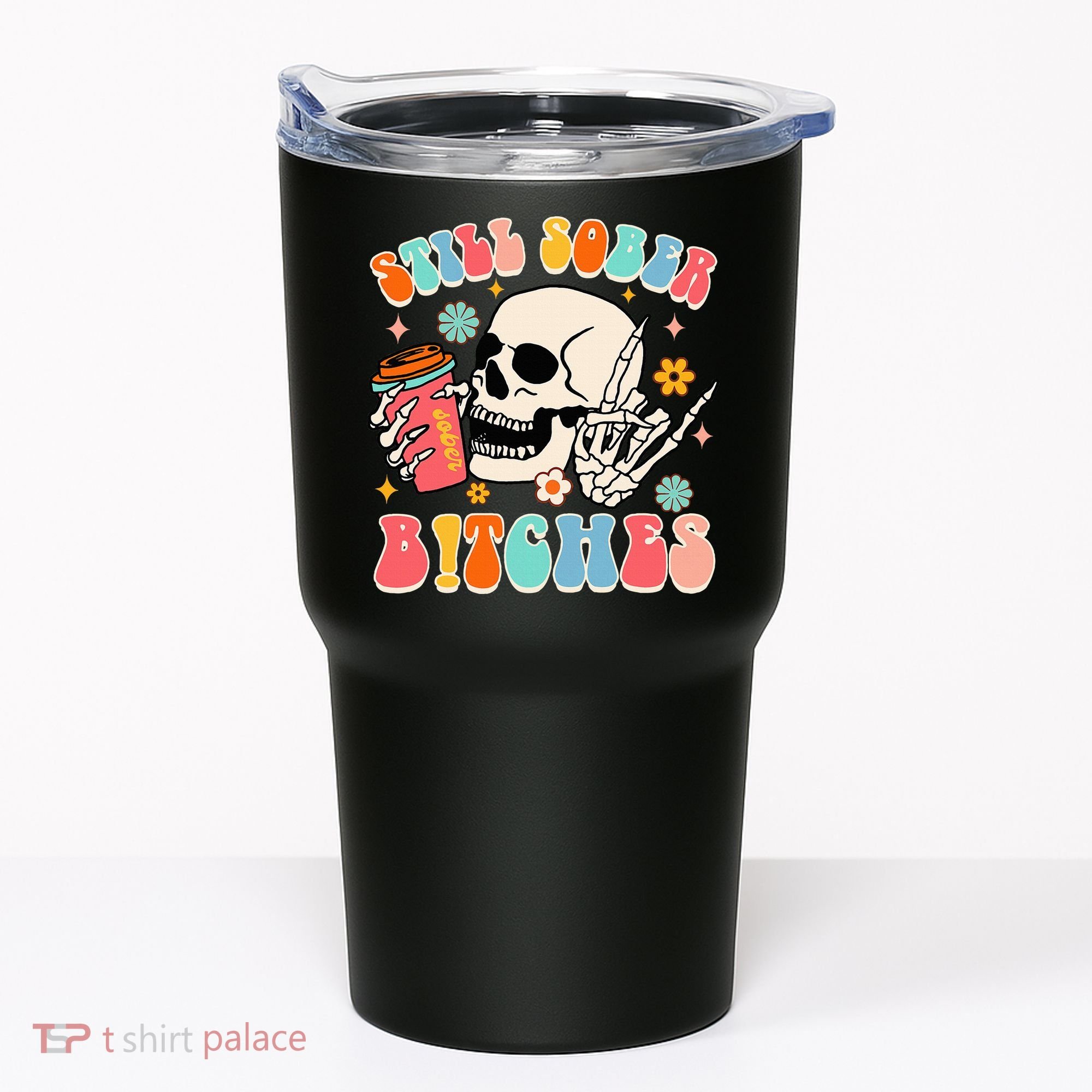 Normalize Sobriety Addiction Recovery Still A Sober Life Tumbler