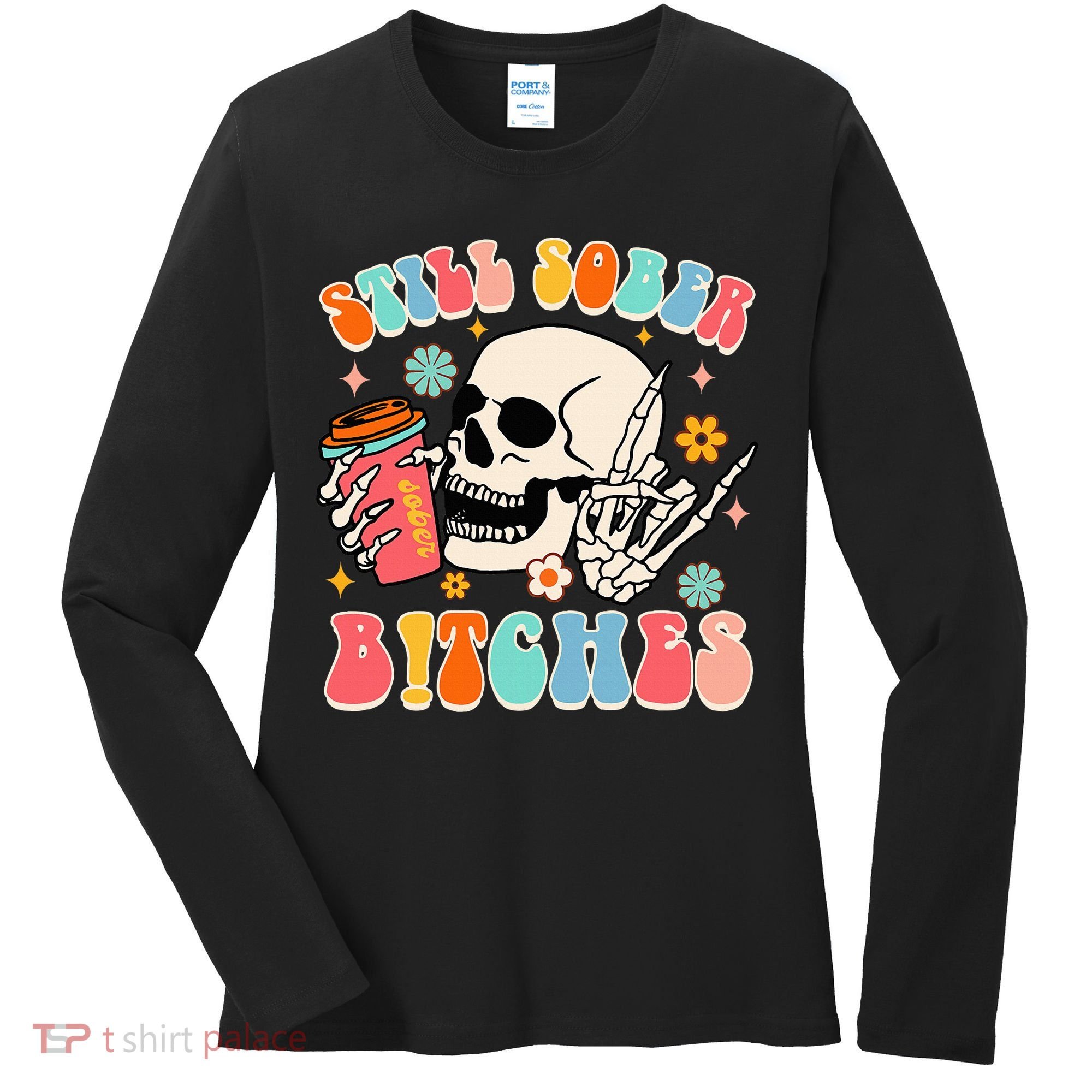 Normalize Sobriety Addiction Recovery Still A Sober Life Women's Long Sleeve Shirt