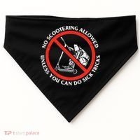 No Scootering Allowed Unless You Can Do Sick Tricks Scooter Plus Size Shirts USA-Made Doggie Bandana thumb 0