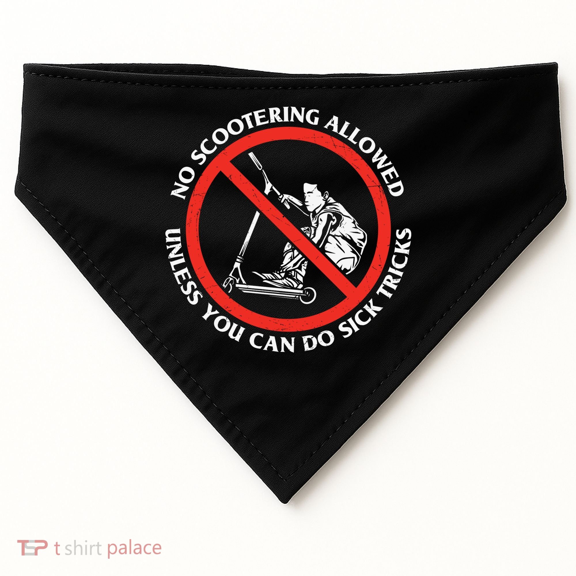 No Scootering Allowed Unless You Can Do Sick Tricks Scooter Plus Size Shirts USA-Made Doggie Bandana