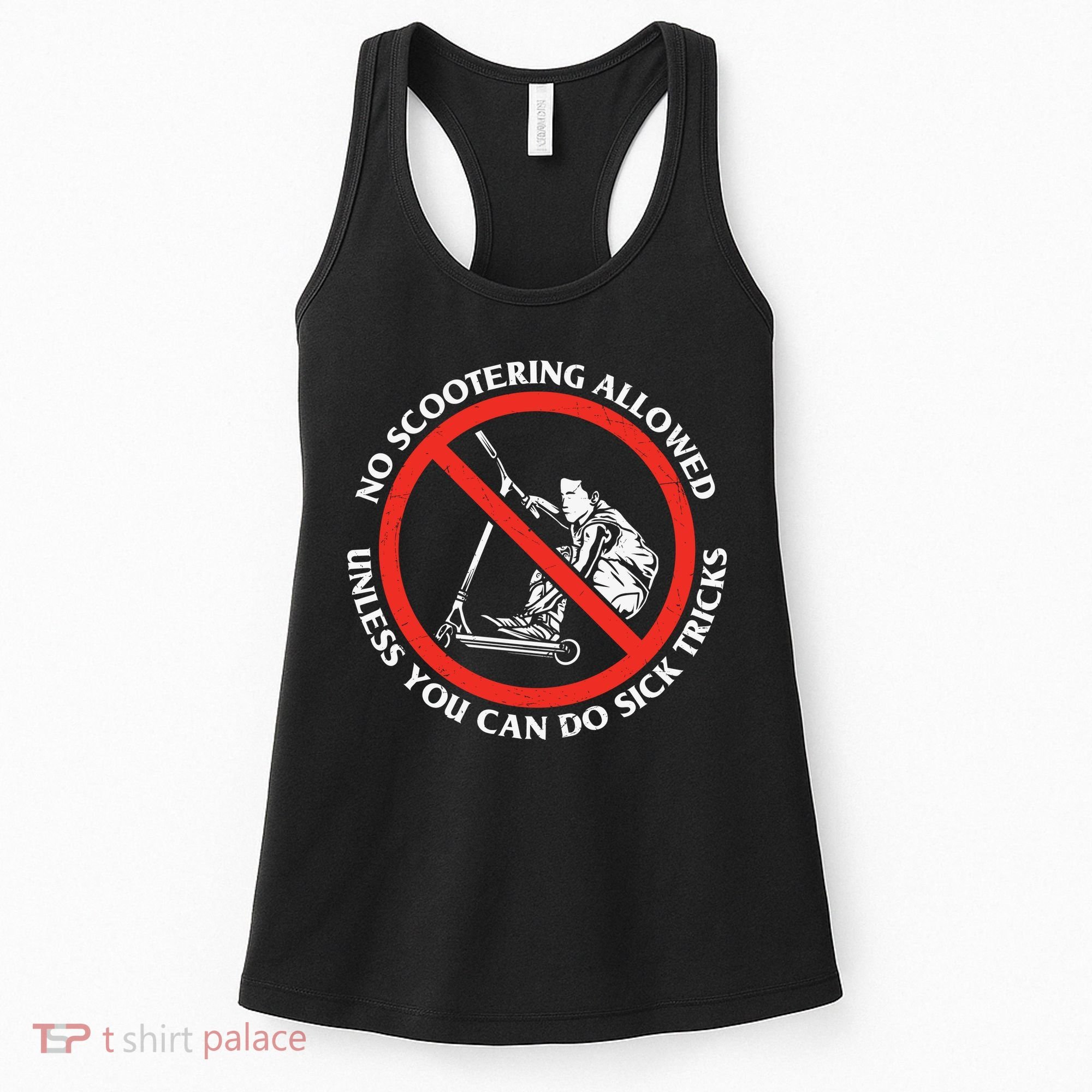 No Scootering Allowed Unless You Can Do Sick Tricks Scooter Plus Size Shirts Women's Tank Top