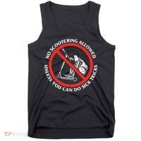No Scootering Allowed Unless You Can Do Sick Tricks Scooter Plus Size Shirts Tank Top thumb 0