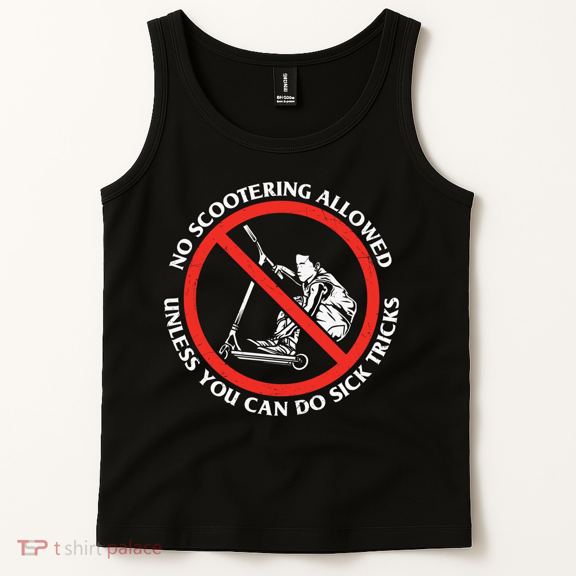 No Scootering Allowed Unless You Can Do Sick Tricks Scooter Plus Size Shirts Tank Top