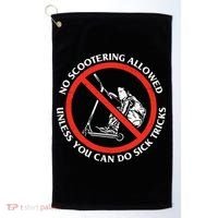 No Scootering Allowed Unless You Can Do Sick Tricks Scooter Plus Size Shirts Golf Towel thumb 0