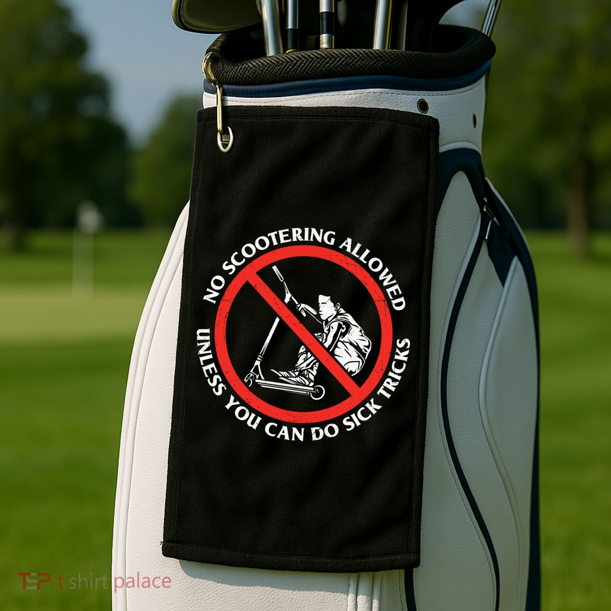 No Scootering Allowed Unless You Can Do Sick Tricks Scooter Plus Size Shirts Golf Towel