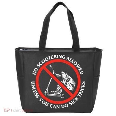No Scootering Allowed Unless You Can Do Sick Tricks Scooter Plus Size Shirts Tote Bag