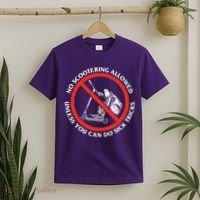 No Scootering Allowed Unless You Can Do Sick Tricks Scooter Plus Size Shirts T-Shirt thumb 2