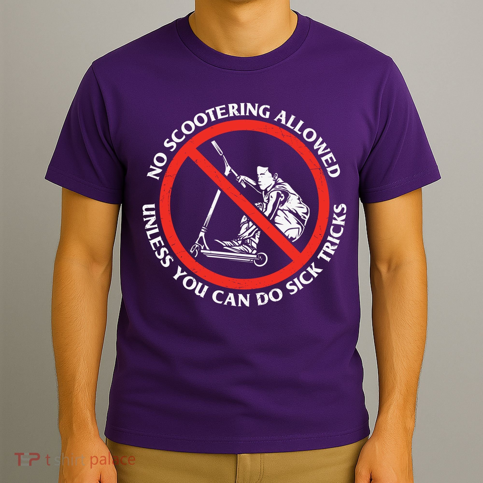 No Scootering Allowed Unless You Can Do Sick Tricks Scooter Plus Size Shirts T-Shirt