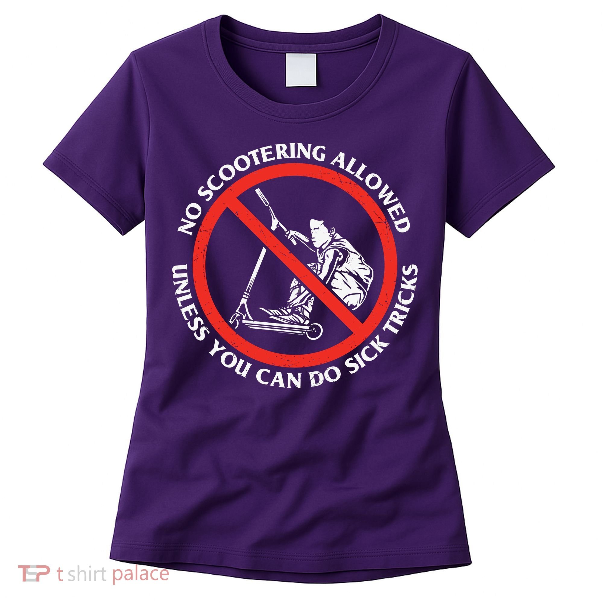 No Scootering Allowed Unless You Can Do Sick Tricks Scooter Plus Size Shirts Women's T-Shirt