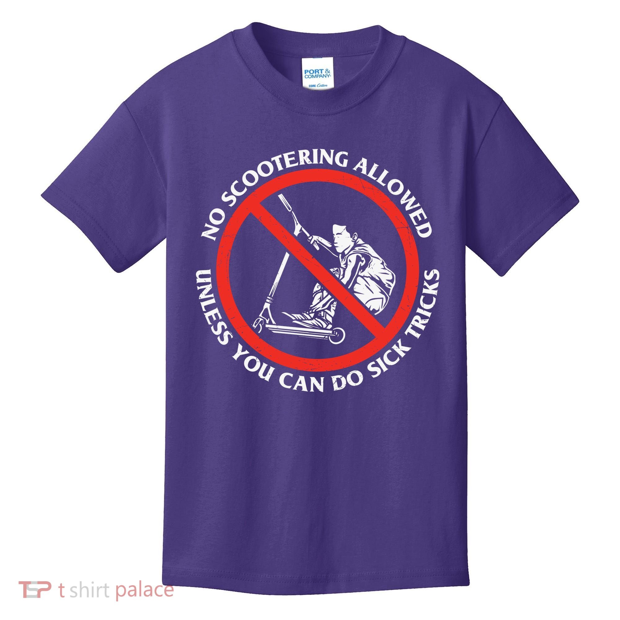 No Scootering Allowed Unless You Can Do Sick Tricks Scooter Plus Size Shirts Kids T-Shirt