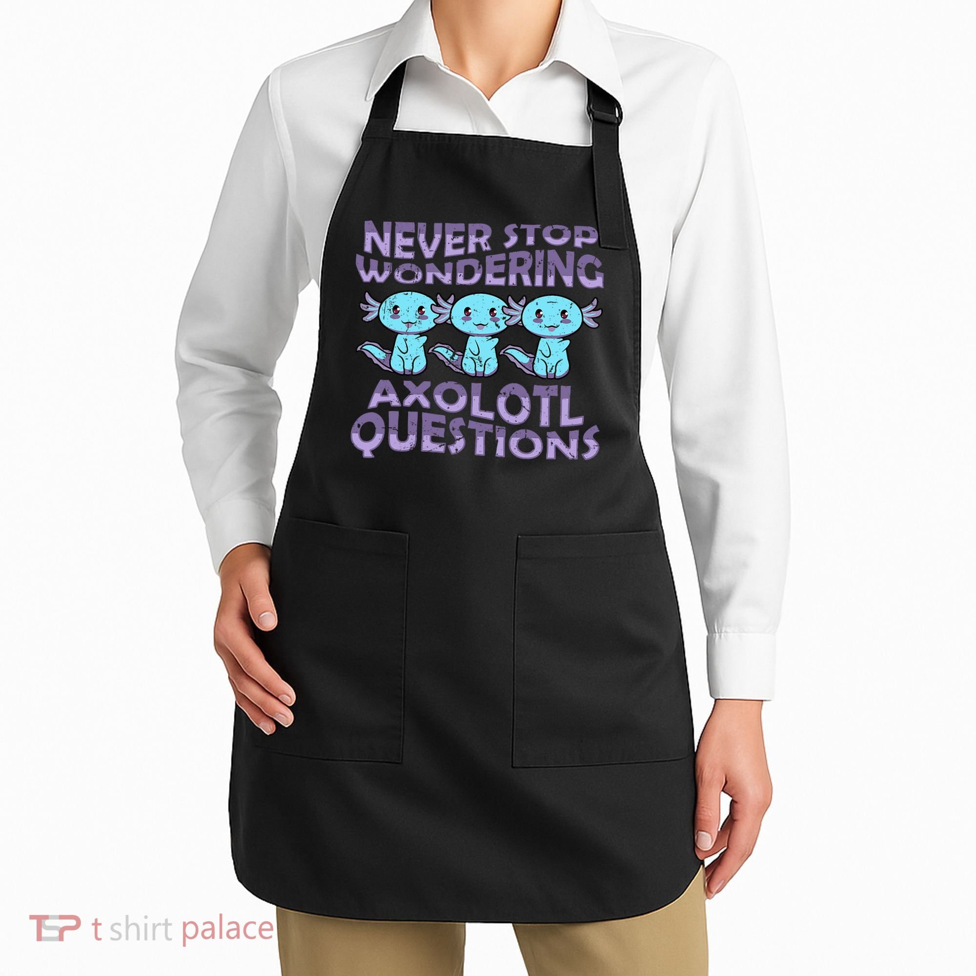 Never Stops A Wondering Axolotl Questions Funny Teacher  Apron