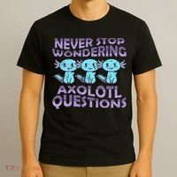 Never Stops A Wondering Axolotl Questions Funny Teacher  T-Shirt thumb 3