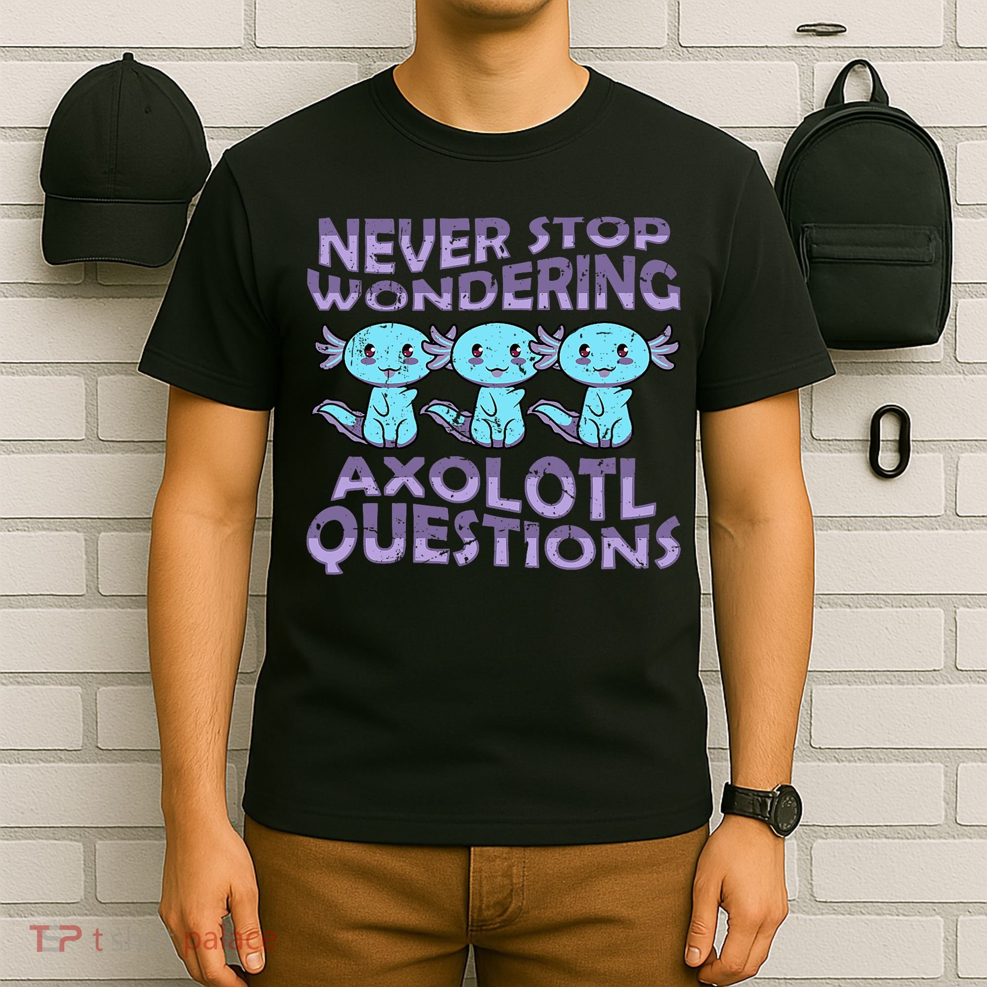 Never Stops A Wondering Axolotl Questions Funny Teacher  T-Shirt