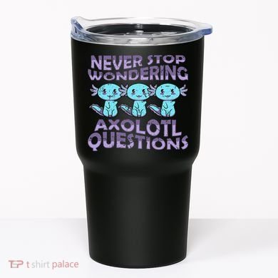 Never Stops A Wondering Axolotl Questions Funny Teacher  Tumbler