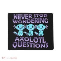 Never Stops A Wondering Axolotl Questions Funny Teacher  Mousepad thumb 0