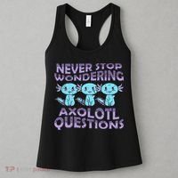 Never Stops A Wondering Axolotl Questions Funny Teacher  Women's Tank Top thumb 3