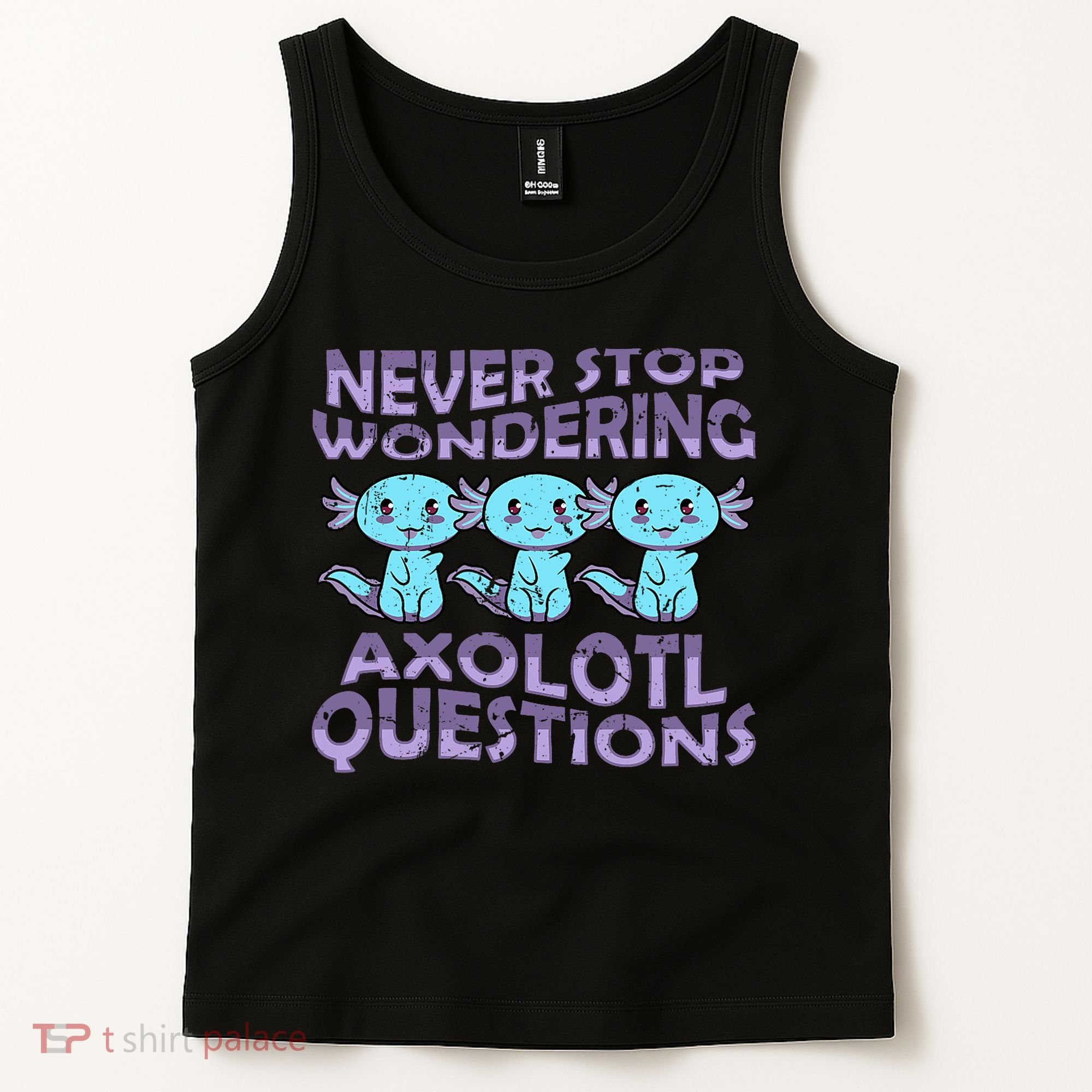 Never Stops A Wondering Axolotl Questions Funny Teacher  Tank Top
