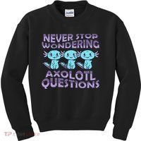 Never Stops A Wondering Axolotl Questions Funny Teacher  Kids Sweatshirt thumb 0