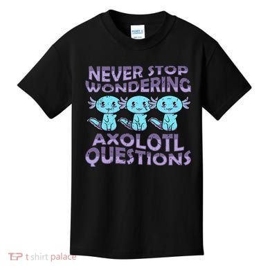 Never Stops A Wondering Axolotl Questions Funny Teacher  Kids T-Shirt